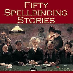 Fifty Spellbinding Stories