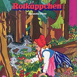 Rotk&auml;ppchen / Die sechs Diener