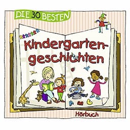 Die 30 besten Kindergartengeschichten