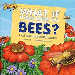 What If There Were No Bees?