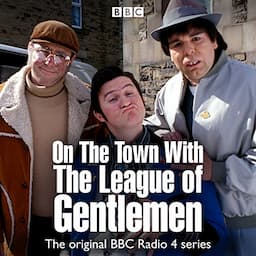 On the Town with The League of Gentlemen