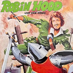 Robin Hood und der K&ouml;nig