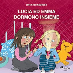 Lucia ed Emma dormono insieme