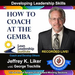 Developing Leadership Skills 40: How to Coach at the Gemba