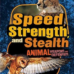 Speed, Strength, and Stealth