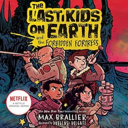 The Last Kids on Earth and the Forbidden Fortress