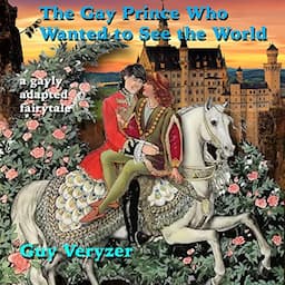 The Gay Prince Who Wanted to See the World