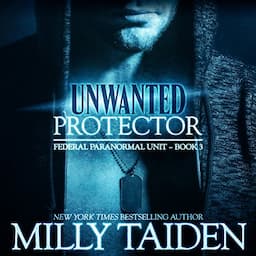 Unwanted Protector: Shape Shifter Paranormal Romance