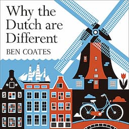 Why the Dutch Are Different