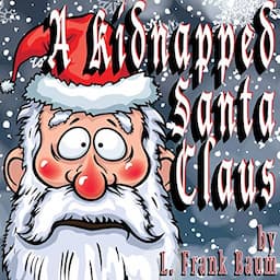 A Kidnapped Santa Claus [Classic Tales Edition]