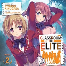 Classroom of the Elite Vol. 2 (Light Novel)