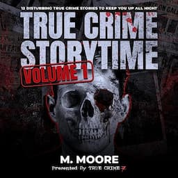 True Crime Storytime, Volume 1