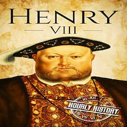 Henry VIII: A Life from Beginning to End