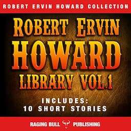 Robert Ervin Howard Library: Volume 1