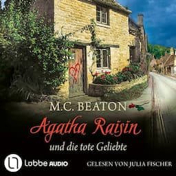 Agatha Raisin und die tote Geliebte