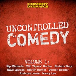 Uncontrolled Comedy Vol. 1