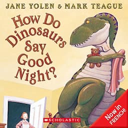 Comment est-ce que les dinosaures disent bonne nuit? [How Do Dinosaurs Say Good Night?]