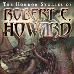 The Horror Stories of Robert E. Howard