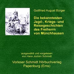 Die bekanntesten Jagd-, Kriegs- und Reisegeschichten des Freiherrn von M&uuml;nchhausen