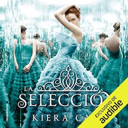 La selecci&oacute;n (Narraci&oacute;n en Castellano) [The Selection (Narration in Spanish)]