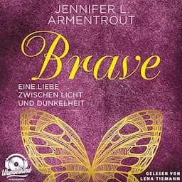 Brave - Eine Liebe zwischen Licht und Dunkelheit