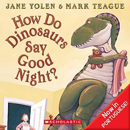 Como d&atilde;o as boas noites os dinossauros? [How Do Dinosaurs Say Goodnight?]