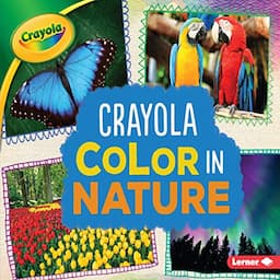 Crayola &reg; Color in Nature