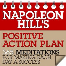 Napoleon Hill's Positive Action Plan