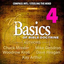 The Basics of Bible Doctrine: Volume 4