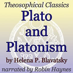 Plato and Platonism: Theosophical Classics