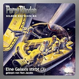 Eine Galaxis stirbt, Teil 3