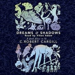 Dreams and Shadows