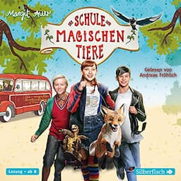 Die Schule der magischen Tiere. Das H&ouml;rbuch zum Film