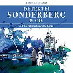 Sonderberg &amp; Co. und die Jablotschkowsche Kerze