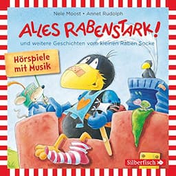 Alles rabenstark! und weitere Geschichten vom kleinen Raben Socke