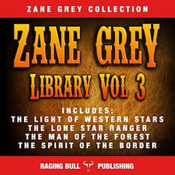 Zane Grey Library, Volume 3