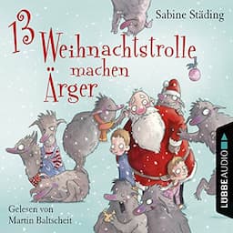 13 Weihnachtstrolle machen &Auml;rger