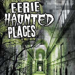 Eerie Haunted Places