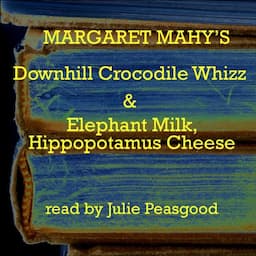 'The Downhill Crocodile Whizz' and 'Elephant Milk, Hippopotamus Cheese'