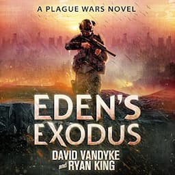 Eden's Exodus: Plague Wars Series, Book 3