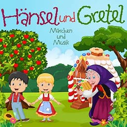 H&auml;nsel und Gretel: M&auml;rchen und Musik