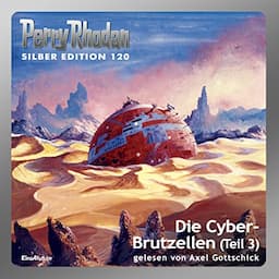 Die Cyber-Brutzellen, Teil 3