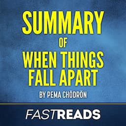 Summary of When Things Fall Apart: by Pema Chodron