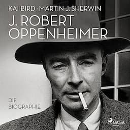 J. Robert Oppenheimer - Die Biographie