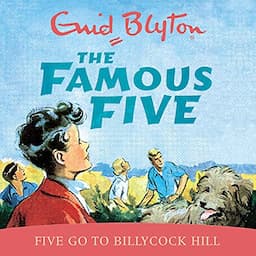 Famous Five: Five Go to Billycock Hill