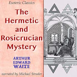 The Hermetic and Rosicrucian Mystery