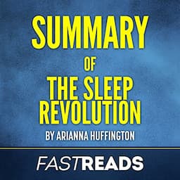 Summary of The Sleep Revolution by Arianna Huffington