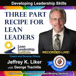 Developing Leadership Skills 43: Three Part Recipe for Lean Leaders