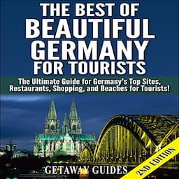 The Best of Beautiful Germany for Tourists