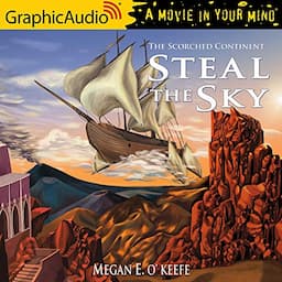 Steal the Sky [Dramatized Adaptation]